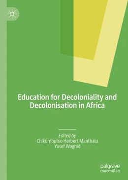 Abbildung von Manthalu / Waghid | Education for Decoloniality and Decolonisation in Africa | 1. Auflage | 2019 | beck-shop.de