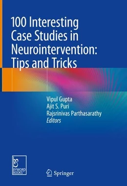 Abbildung von Gupta / Puri | 100 Interesting Case Studies in Neurointervention: Tips and Tricks | 1. Auflage | 2019 | beck-shop.de