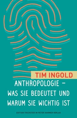 Abbildung von Ingold | Anthropologie - was sie bedeutet und warum sie wichtig ist | 1. Auflage | 2019 | beck-shop.de