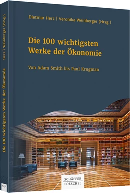 Abbildung von Herz / Weinberger (Hrsg.) | Die 100 wichtigsten Werke der Ökonomie | 1. Auflage | 2019 | beck-shop.de