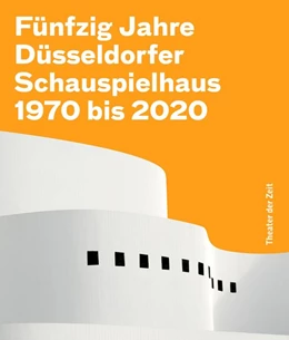 Abbildung von Schulz / Zürcher | Fünfzig Jahre Düsseldorfer Schauspielhaus | 1. Auflage | 2019 | beck-shop.de