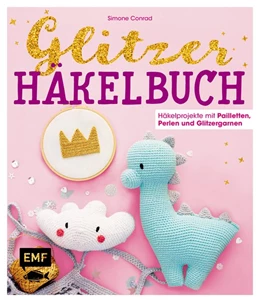 Abbildung von Conrad | Das Glitzer-Häkelbuch - Häkelprojekte mit Pailletten, Perlen und Glitzergarnen | 1. Auflage | 2019 | beck-shop.de
