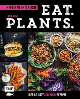 Abbildung von Dusy | Eat. Plants. - Heftig vegetarisch | 1. Auflage | 2019 | beck-shop.de