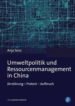 Abbildung von Senz | Umweltpolitik und Ressourcenmanagement in China | 1. Auflage | 2022 | beck-shop.de