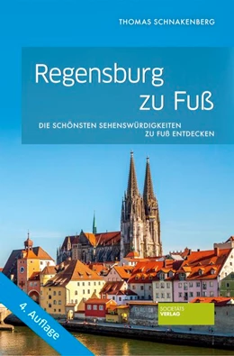 Abbildung von Schnakenberg | Regensburg zu Fuß | 4. Auflage | 2020 | beck-shop.de