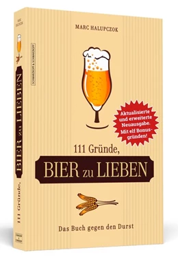 Abbildung von Halupczok | 111 Gründe, Bier zu lieben - Erweiterte Neuausgabe mit 11 Bonusgründen! | 1. Auflage | 2019 | beck-shop.de