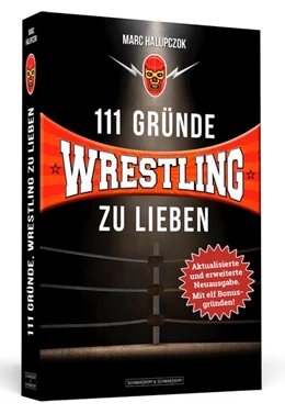 Abbildung von Halupczok | 111 Gründe, Wrestling zu lieben - Erweiterte Neuausgabe mit 11 Bonusgründen! | 1. Auflage | 2019 | beck-shop.de