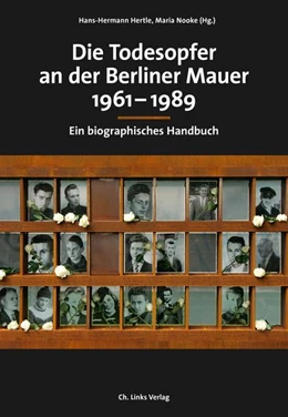 Abbildung von Hertle / Nooke | Die Todesopfer an der Berliner Mauer 1961-1989 | 1. Auflage | 2019 | beck-shop.de