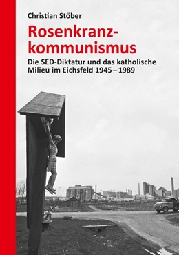 Abbildung von Stöber | Rosenkranzkommunismus | 1. Auflage | 2019 | beck-shop.de