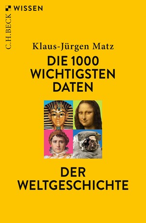 Cover: Klaus-Jürgen Matz, Die 1000 wichtigsten Daten der Weltgeschichte