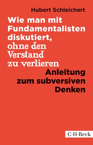 Cover: Hubert Schleichert, Wie man mit Fundamentalisten diskutiert, ohne den Verstand zu verlieren