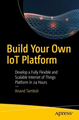 Abbildung von Tamboli | Build Your Own IoT Platform | 1. Auflage | 2019 | beck-shop.de