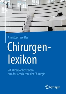 Abbildung von Weißer | Chirurgenlexikon | 1. Auflage | 2019 | beck-shop.de