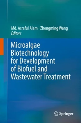 Abbildung von Alam / Wang | Microalgae Biotechnology for Development of Biofuel and Wastewater Treatment | 1. Auflage | 2019 | beck-shop.de