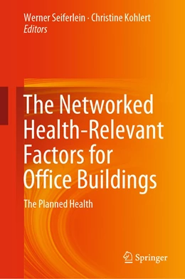 Abbildung von Seiferlein / Kohlert | The Networked Health-Relevant Factors for Office Buildings | 1. Auflage | 2019 | beck-shop.de