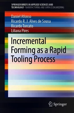 Abbildung von Afonso / Alves de Sousa | Incremental Forming as a Rapid Tooling Process | 1. Auflage | 2019 | beck-shop.de