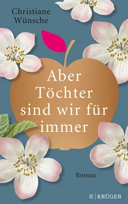 Abbildung von Wünsche | Aber Töchter sind wir für immer | 1. Auflage | 2019 | beck-shop.de