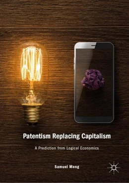 Abbildung von Meng | Patentism Replacing Capitalism | 1. Auflage | 2019 | beck-shop.de