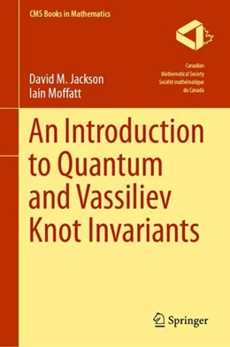 Abbildung von Jackson / Moffatt | An Introduction to Quantum and Vassiliev Knot Invariants | 1. Auflage | 2019 | beck-shop.de