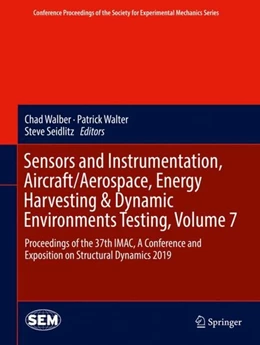 Abbildung von Walber / Walter | Sensors and Instrumentation, Aircraft/Aerospace, Energy Harvesting & Dynamic Environments Testing, Volume 7 | 1. Auflage | 2019 | beck-shop.de