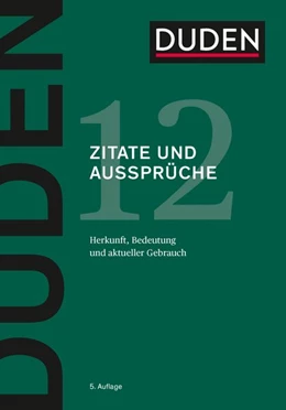 Abbildung von Dudenredaktion | Duden - Zitate und Aussprüche | 5. Auflage | 2019 | beck-shop.de