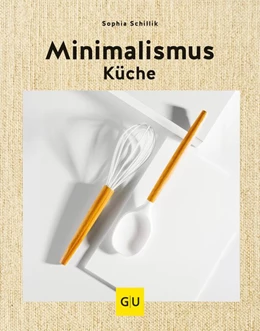 Abbildung von Schillik | Minimalismus-Küche | 1. Auflage | 2019 | beck-shop.de