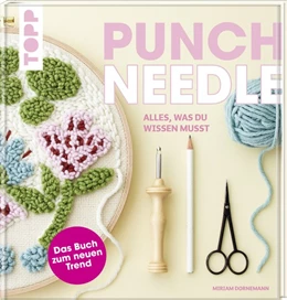 Abbildung von Dornemann | Punch Needle - alles was du wissen musst | 1. Auflage | 2019 | beck-shop.de