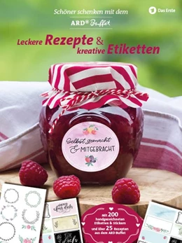 Abbildung von Schöner Schenken mit dem ARD Buffet - Leckere Rezepte und kreative Etiketten | 1. Auflage | 2019 | beck-shop.de