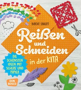 Abbildung von Ebbert | Reißen und Schneiden in der Kita | 1. Auflage | 2019 | beck-shop.de