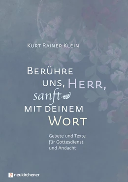 Abbildung von Klein | Berühre uns, Herr, sanft mit deinem Wort | 1. Auflage | 2019 | beck-shop.de