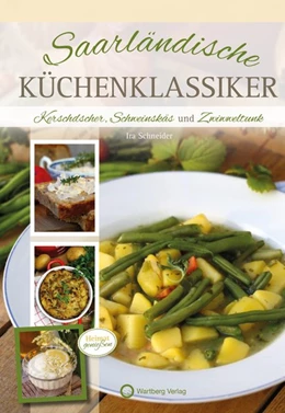 Abbildung von Schneider | Saarländische Küchenklassiker | 1. Auflage | 2019 | beck-shop.de