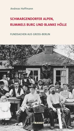 Abbildung von Hoffmann | Schmargendorfer Alpen, Rummels Burg und Blanke Hölle | 1. Auflage | 2019 | beck-shop.de