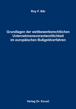 Abbildung von Bär | Grundlagen der wettbewerbsrechtlichen Unternehmensverantwortlichkeit im europäischen Bußgeldverfahren | 1. Auflage | 2019 | 207 | beck-shop.de