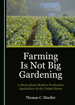 Abbildung von Mueller | Farming Is Not Big Gardening | 1. Auflage | 2019 | beck-shop.de