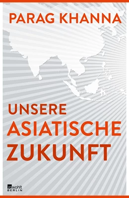 Abbildung von Khanna | Unsere asiatische Zukunft | 4. Auflage | 2019 | beck-shop.de