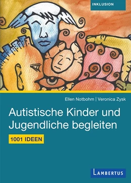Abbildung von Notbohm / Zysk | 1001 Ideen für den Alltag mit autistischen Kindern und Jugendlichen | 1. Auflage | 2019 | beck-shop.de