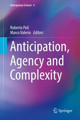 Abbildung von Poli / Valerio | Anticipation, Agency and Complexity | 1. Auflage | 2019 | beck-shop.de