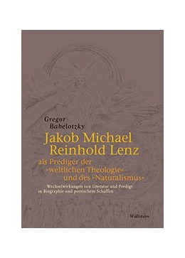 Abbildung von Babelotzky | Jakob Michael Reinhold Lenz als Prediger der »weltlichen Theologie« und des »Naturalismus« | 1. Auflage | 2019 | beck-shop.de