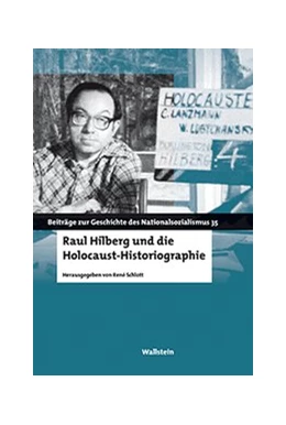 Abbildung von Schlott | Raul Hilberg und die Holocaust-Historiographie | 1. Auflage | 2019 | 35 | beck-shop.de