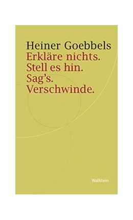 Abbildung von Goebbels | Erkläre nichts. Stell es hin. Sag`s. Verschwinde. | 1. Auflage | 2023 | 12 | beck-shop.de