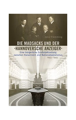 Abbildung von Flemming | Die Madsacks und der »Hannoversche Anzeiger« | 1. Auflage | 2019 | beck-shop.de