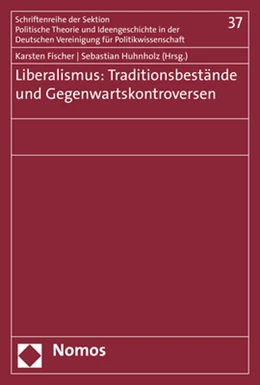 Abbildung von Fischer / Huhnholz | Liberalismus: Traditionsbestände und Gegenwartskontroversen | 1. Auflage | 2019 | 37 | beck-shop.de