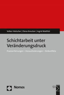 Abbildung von Hielscher / Kreutzer | Schichtarbeit unter Veränderungsdruck | 1. Auflage | 2019 | beck-shop.de