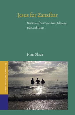 Abbildung von Olsson | Jesus for Zanzibar: Narratives of Pentecostal (Non-)Belonging, Islam, and Nation | 1. Auflage | 2019 | beck-shop.de