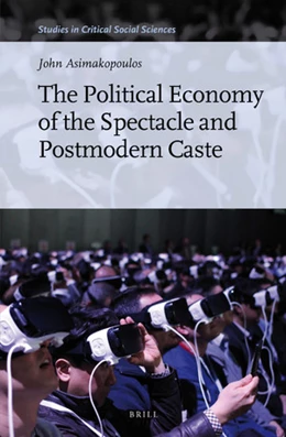 Abbildung von Asimakopoulos | The Political Economy of the Spectacle and Postmodern Caste | 1. Auflage | 2019 | 141 | beck-shop.de