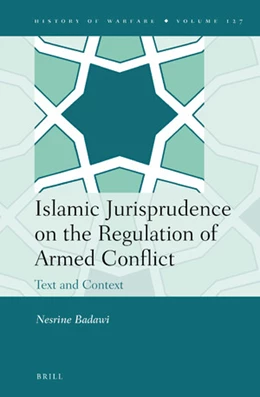 Abbildung von Badawi | Islamic Jurisprudence on the Regulation of Armed Conflict | 1. Auflage | 2019 | 127 | beck-shop.de