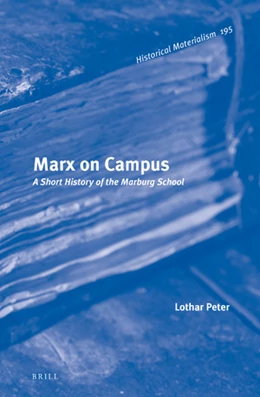 Abbildung von Peter | Marx on Campus: A Short History of the Marburg School | 1. Auflage | 2019 | 195 | beck-shop.de