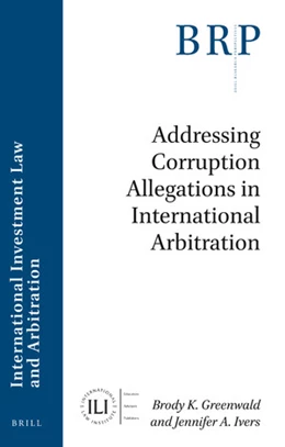 Abbildung von Greenwald / Ivers | Addressing Corruption Allegations in International Arbitration | 1. Auflage | 2019 | beck-shop.de