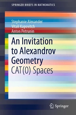 Abbildung von Alexander / Kapovitch | An Invitation to Alexandrov Geometry | 1. Auflage | 2019 | beck-shop.de