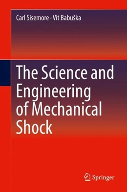Abbildung von Sisemore / Babuska | The Science and Engineering of Mechanical Shock | 1. Auflage | 2019 | beck-shop.de